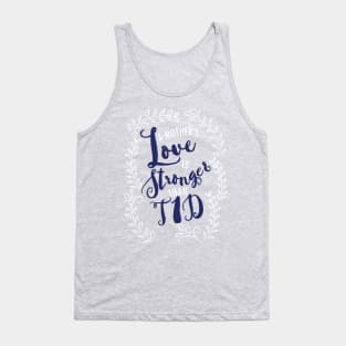 Mother's love stronger than T1D - diabetes juvenile type 1 children mom Tank Top